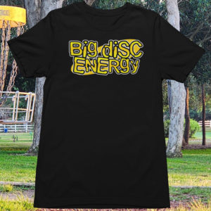 Big Disc Energy Tee